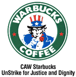 CAW Canada Local 3000 Starbucks UnStrike for Justice and Dignity