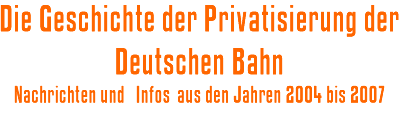 Die Geschichte der Privatisierung der Deutschen Bahn