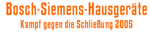 Bosch-Siemens-Hausgeräte: Kampf gegen die Schließung 2005