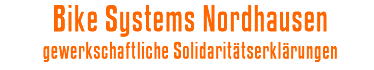 Bike Systems Nordhausen: gewerkschaftliche Solidarittserklrungen