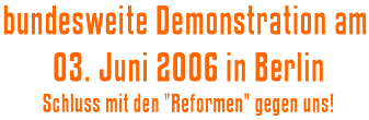 bundesweite Demonstration am 03. Juni 2006 in Berlin