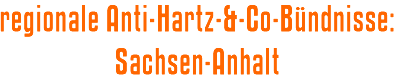 regionale Anti-Hartz-&-Co-Bndnisse: Sachsen-Anhalt