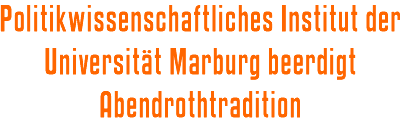 Politikwissenschaftliches Institut der Universitt Marburg beerdigt Abendrothtradition