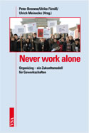 Never work alone. Organizing - ein Zukunftsmodell für Gewerkschaften