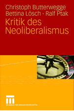 Christoph Butterwegge u.a.: Kritik des Neoliberalismus