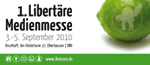 1.Libertäre Medienmesse (LiMesse) 3. bis 5. September 2010 in Oberhausen
