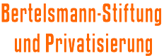 Bertelsmann-Stiftung und Privatisierung